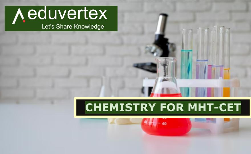 CHEMISTRY FOR MHT-CET