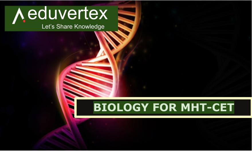 BIOLOGY FOR MHT-CET